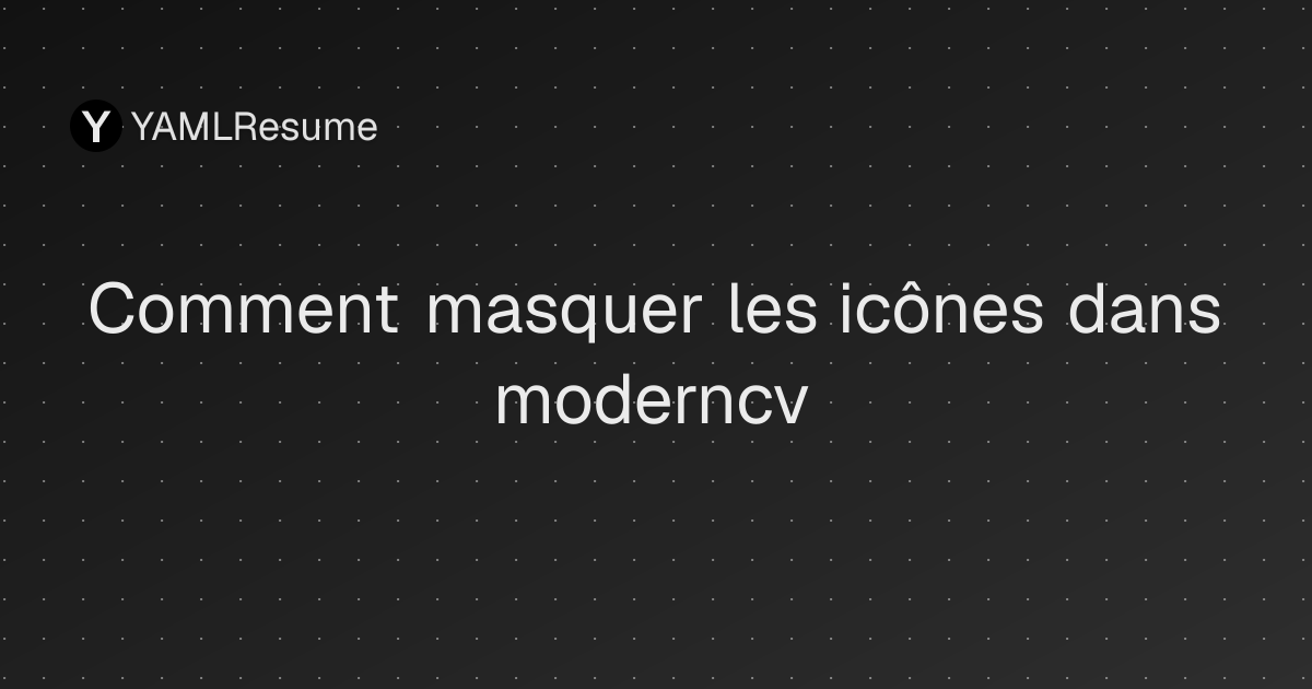 Comment masquer les icônes dans moderncv - YAMLResume